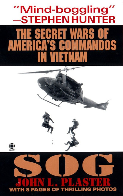 Sog (Secret Wars of America's Commandos in Vietnam) by John L. Plaster, 9780451195081