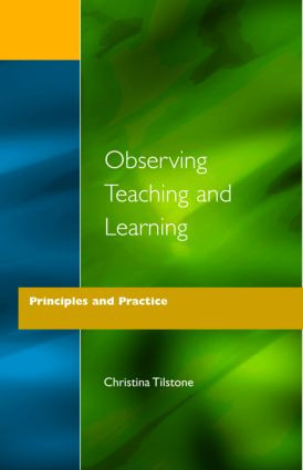 Observing Teaching and Learning (Principles and Practice) - 9781853463341 by Christina Tilstone, 9781853463341