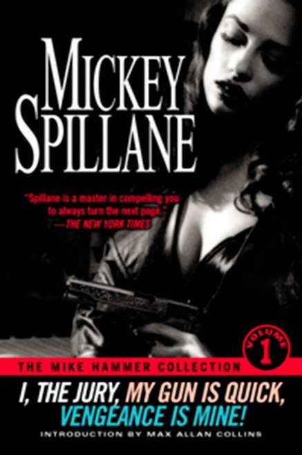The Mike Hammer Collection, Volume I by Mickey Spillane, Max Allan Collins, 9780451203526
