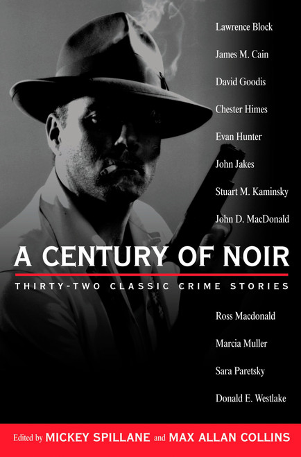 A Century of Noir (Thirty-two Classic Crime Stories) by Various, Mickey Spillane, Max Allan Collins, 9780451205964
