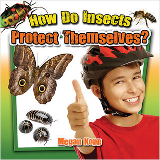 How Do Insects Protect Themselves? by Megan Kopp, 9780778719717
