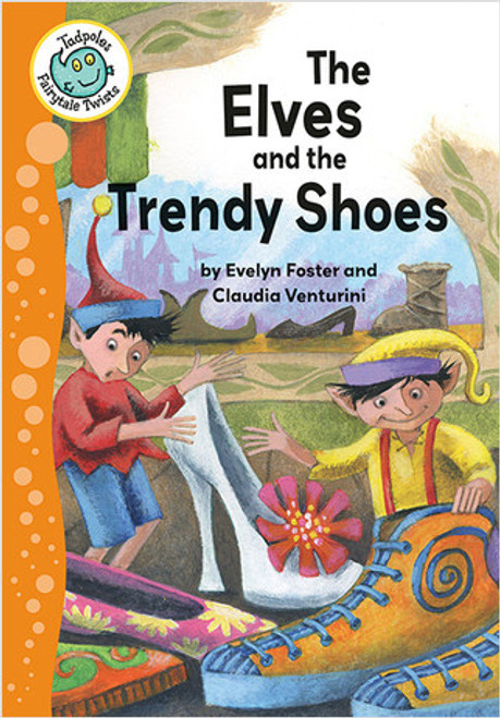 The Elves and the Trendy Shoes by Evelyn Foster, Claudia Venturini, 9780778719588