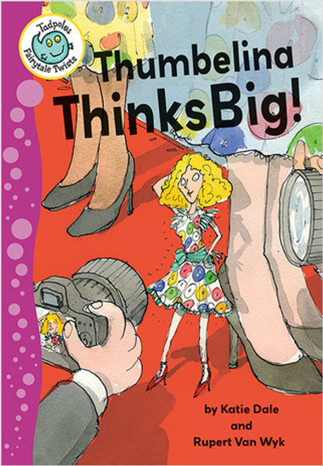 Thumbelina Thinks Big - 9780778725695 by Katie Dale, Rupert Van Wyk, 9780778725695