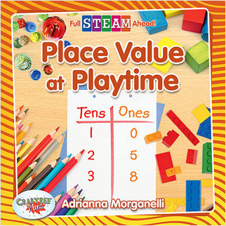 Place Value at Playtime by Adrianna Morganelli, 9780778764380