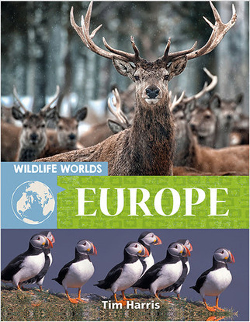 Wildlife Worlds Europe by Tim Harris, 9780778776802