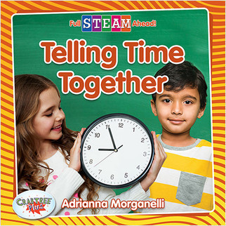 Telling Time Together by Adrianna Morganelli, 9780778772217