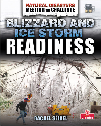 Blizzard and Ice Storm Readiness by Rachel Seigel, 9780778773993