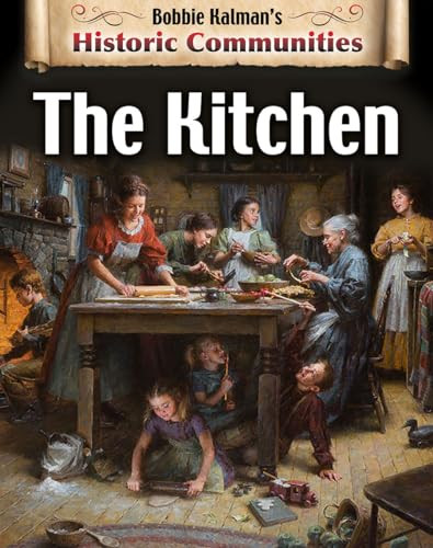 The Kitchen (revised edition) by Bobbie Kalman, 9780778773184