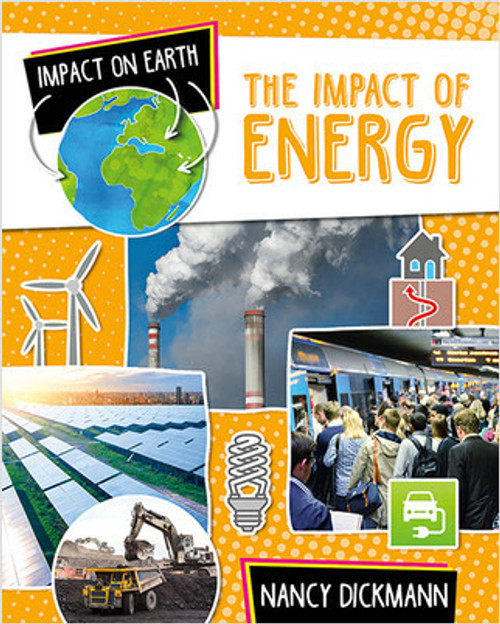 The Impact of Energy by Nancy Dickmann, 9780778774358