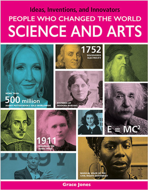 People Who Changed the World: Science and Arts (Science and Arts) - 9780778759713 by Grace Jones, 9780778759713
