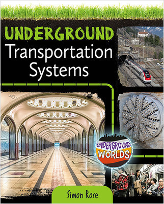 Underground Transportation Systems - 9780778761655 by Simon Rose, 9780778761655