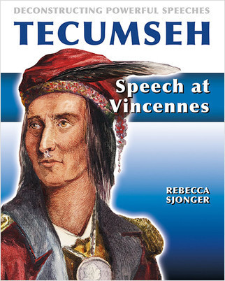 Tecumseh: Speech at Vincennes (Speech at Vincennes) - 9780778752561 by Rebecca Sjonger, 9780778752561
