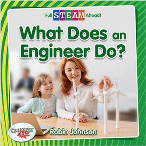 What Does an Engineer Do? - 9780778762676 by Robin Johnson, 9780778762676