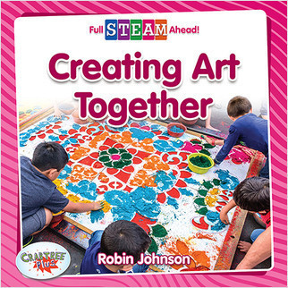 Creating Art Together - 9780778764601 by Robin Johnson