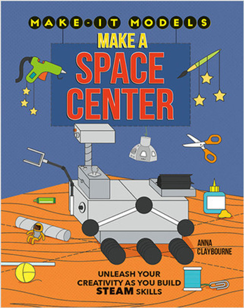 Make a Space Center - 9780778773689 by Anna Claybourne, 9780778773689