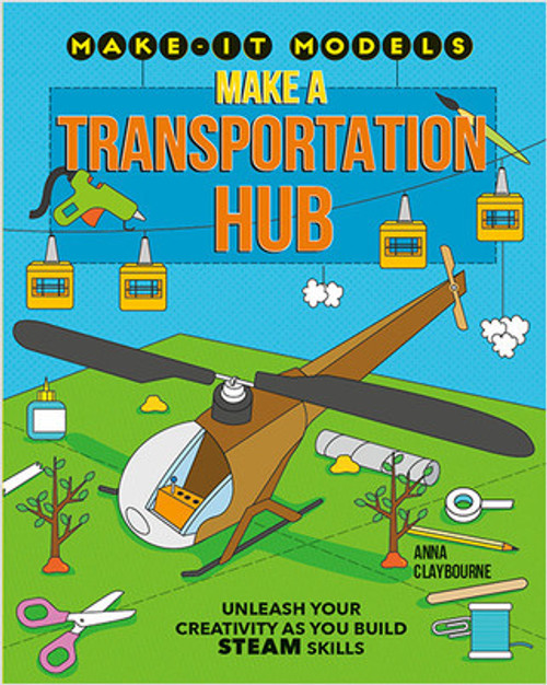 Make a Transportation Hub - 9780778773702 by Anna Claybourne, 9780778773702
