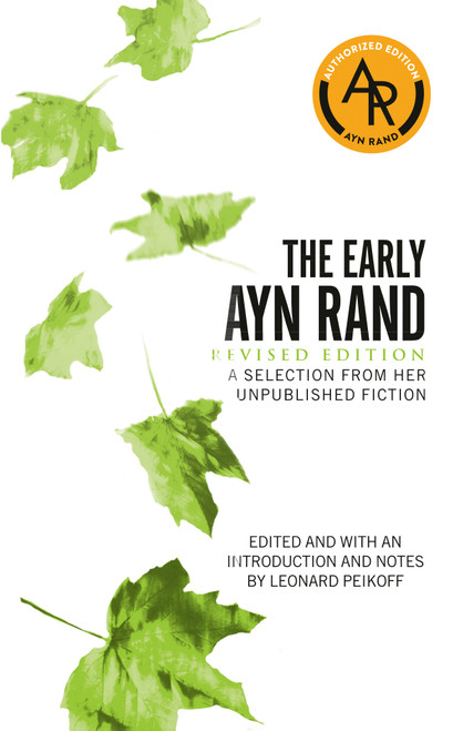 The Early Ayn Rand (Revised Edition: A Selection From Her Unpublished Fiction) by Ayn Rand, 9780451214652
