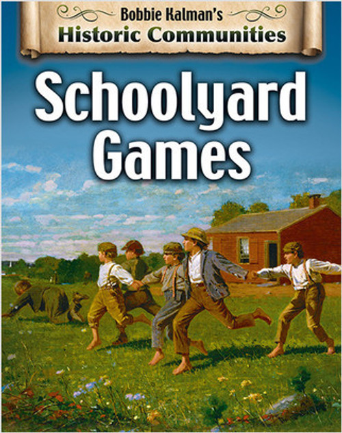 Schoolyard Games (revised edition) - 9780778773481 by Bobbie Kalman, 9780778773481