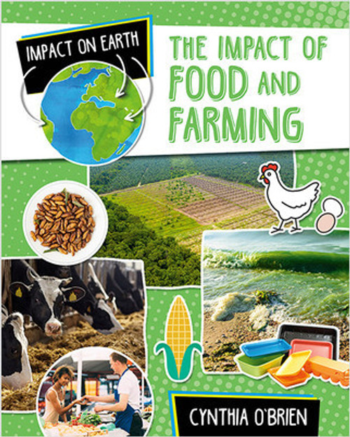 The Impact of Food and Farming - 9780778774624 by Cynthia O‘Brien, 9780778774624