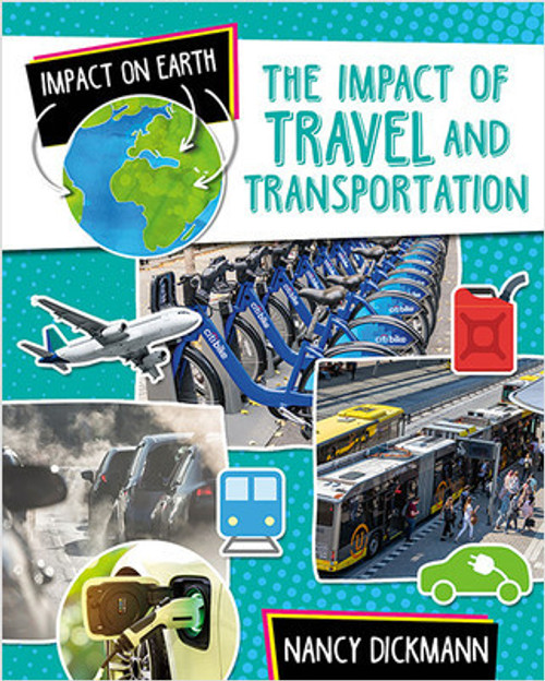 The Impact of Travel and Transportation - 9780778774938 by Nancy Dickmann, 9780778774938
