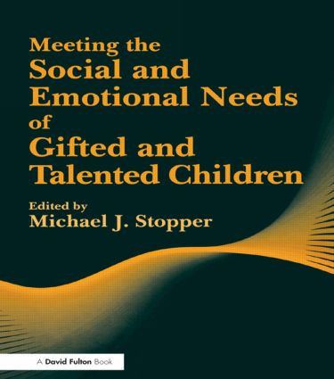 Meeting the Social and Emotional Needs of Gifted and Talented Children - 9781853466458 by Michael J Stopper, 9781853466458
