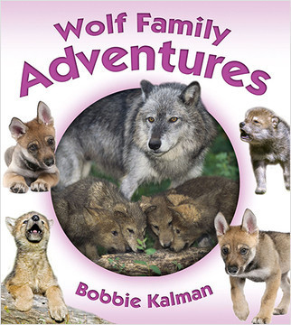 Wolf Family Adventures by Bobbie Kalman, 9780778722342