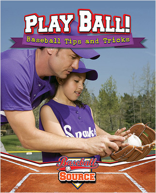 Play Ball! Baseball Tips and Tricks - 9780778718710 by Rachel Stuckey, 9780778718710