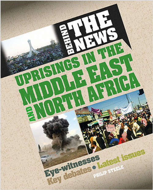 Uprisings in the Middle East and North Africa by Philip Steele, 9780778725893