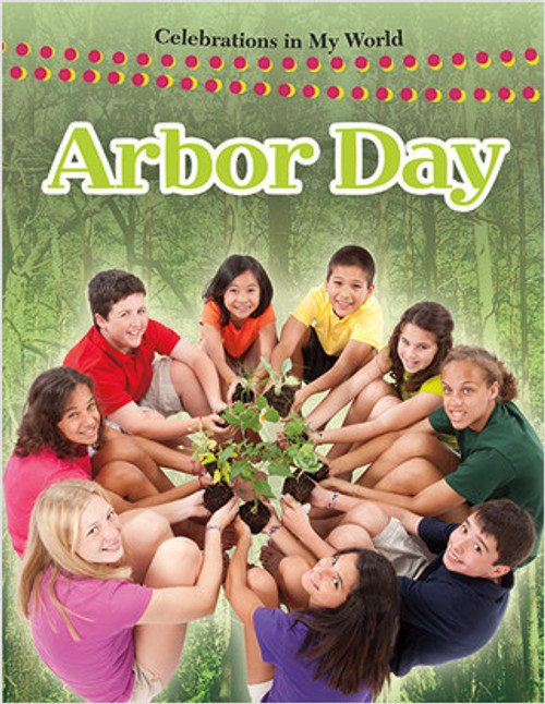 Arbor Day by Lynn Peppas, 9781427179593