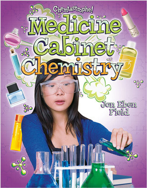Medicine Cabinet Chemistry - 9780778753049 by Jon Eben Field, 9780778753049