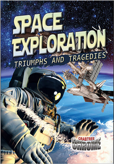 Space Exploration: Triumphs and Tragedies - 9780778722311 by Sonya Newland, 9780778722311
