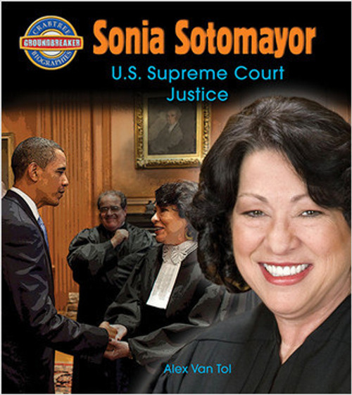 Sonia Sotomayor: U.S. Supreme Court Justice by Alex Van Tol, 9780778725374