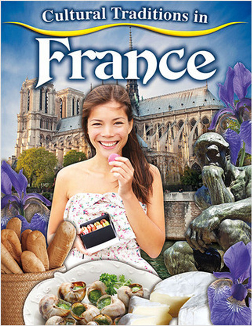 Cultural Traditions in France by Lynn Peppas, 9780778703020