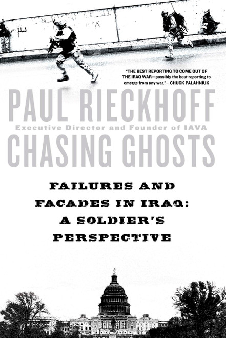 Chasing Ghosts (Failures and Facades in Iraq: A Soldier's Perspective) by Paul Rieckhoff, 9780451221216