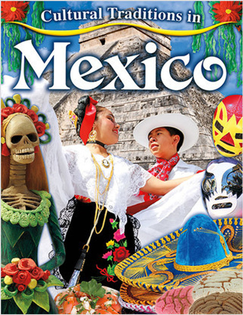 Cultural Traditions in Mexico by Lynn Peppas, 9780778775942
