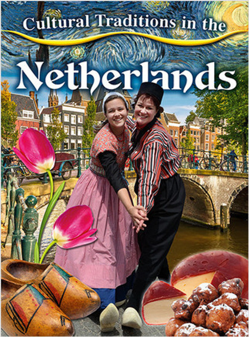 Cultural Traditions in the Netherlands - 9780778780939 by Kelly Spence, 9780778780939