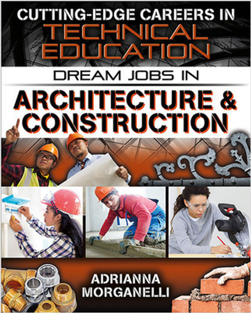 Dream Jobs in Architecture and Construction by Adrianna Morganelli, 9780778744375