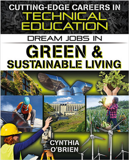 Dream Jobs in Green and Sustainable Living by Cynthia O‘Brien, 9780778744405