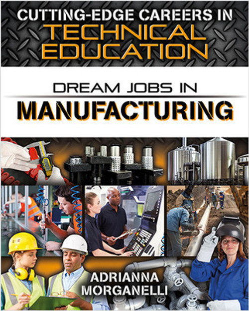 Dream Jobs in Manufacturing by Adrianna Morganelli, 9780778744399