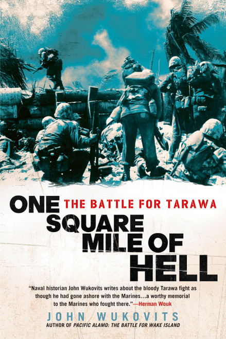 One Square Mile of Hell (The Battle for Tarawa) by John Wukovits, 9780451221384