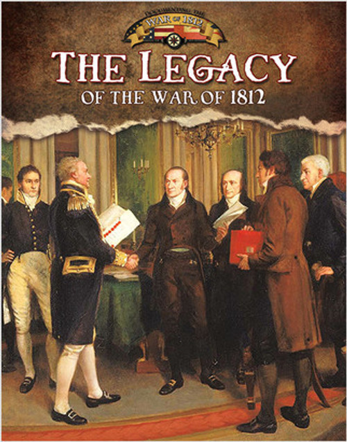 The Legacy of the War of 1812 - 9780778779667 by Lizann Flatt, 9780778779667