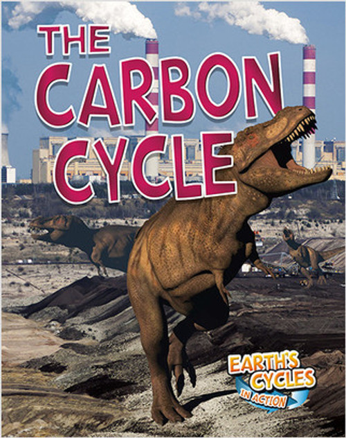 The Carbon Cycle - 9780778706212 by Diane Dakers, 9780778706212
