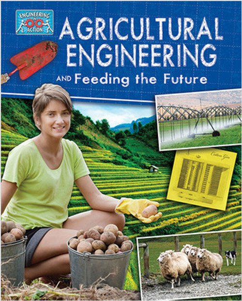 Agricultural Engineering and Feeding the Future by Anne Rooney, 9780778775041