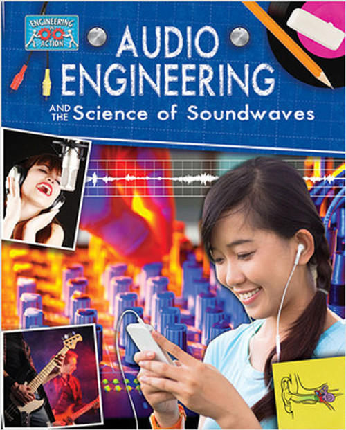 Audio Engineering and the Science of Sound Waves by Anne Rooney, 9780778711964