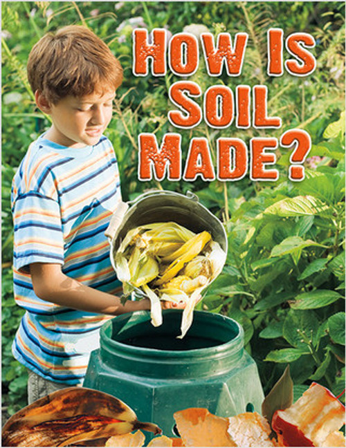 How Is Soil Made? by Heather L. Montgomery, 9780778754145