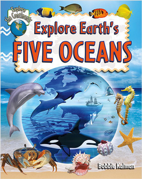 Explore Earth's Five Oceans by Bobbie Kalman, 9780778730910