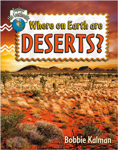 Where on Earth are Deserts? - 9780778705031 by Bobbie Kalman, 9780778705031