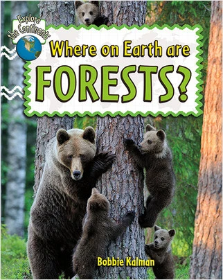 Where on Earth are Forests? by Bobbie Kalman, 9780778705000