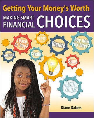 Getting Your Money's Worth: Making Smart Financial Choices by Diane Dakers, 9780778730972
