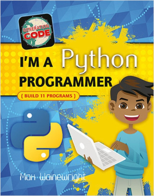 I'm a Python Programmer - 9780778735335 by Max Wainewright